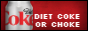 Diet Coke or Choke