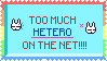 A stamp with the words, Too much hetero on the net.